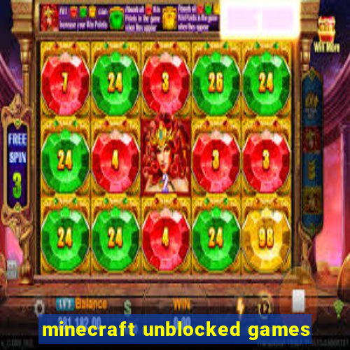 minecraft unblocked games